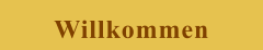 Willkommen